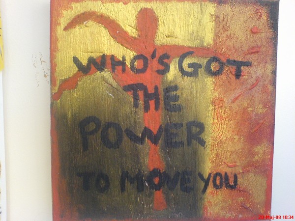 Akryl maleri Who's got the power to move you? af Verita malet i 2006